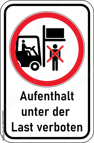 Aufenthalt unter der Last verboten - Unter der Gablezinken stehen verboten - Nicht unter angehobene Last treten - Verbotszeichen