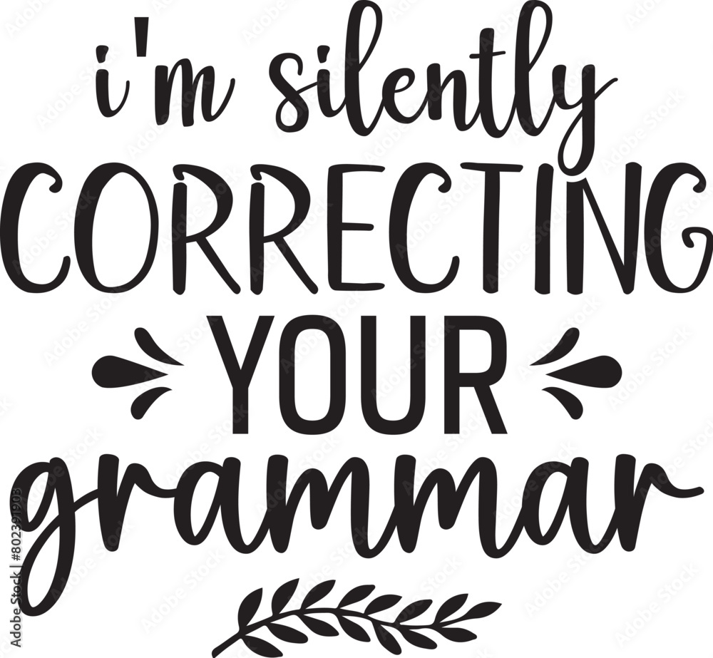 I'm Silently Correcting Your Grammar