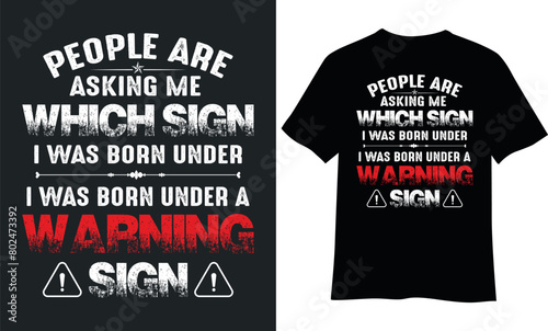 I was born under a warning sign t-shirt design.