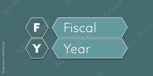 FY Fiscal year An Acronym Abbreviation of a financial term. Illustration isolated on cyan blue green background