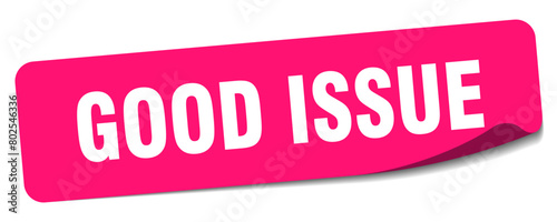 good issue sticker. good issue label