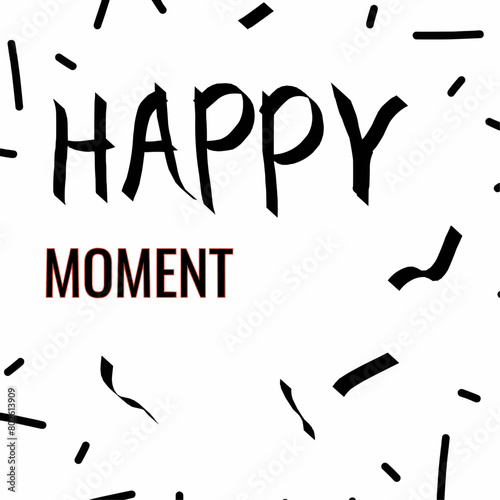 Happy moments graphics cards design, simple design , enlightened topic, lovely wish cards , happy momentum timing 