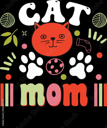 Cat Mom Ever, Cat Mom, Kitten, Catover T-shirt Design.Ready to print for apparel, poster, and illustration. Modern, simple, lettering.
