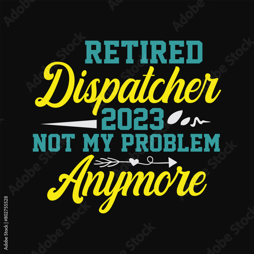 Funny Retired 911 Dispatcher 2023 funny t-shirt design