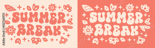 Summer break groovy girly floral retro vintage aesthetic lettering cute illustration for matching friends girls school trip teacher animator coordinator clothing shirt design print vector cut file.