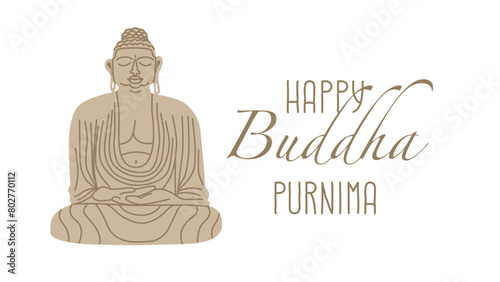 Congratulatory poster with an image of a Buddha statue and the inscription Happy Buddha Purnima. Happy Vesak Day. Background for religious holidays, yoga studios. Vector illustration.