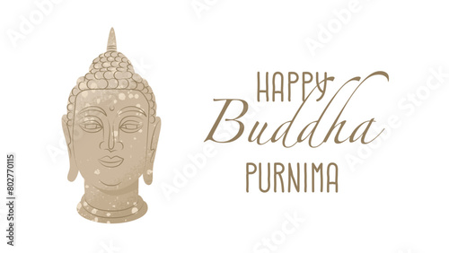 Congratulatory poster with an image of a buddha's head and the inscription Happy Buddha Purnima. Happy Vesak Day. Background for religious holidays, yoga studios. Vector illustration.