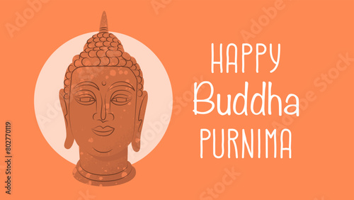 Congratulatory poster with an image of a buddha's head and the inscription Happy Buddha Purnima. Happy Vesak Day. Background for religious holidays, yoga studios. Vector illustration.