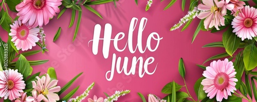 Abstract background with watercolor colorful splashes and flowers. Hello June -  modern calligraphy lettering. Summer concept background. © Artlana