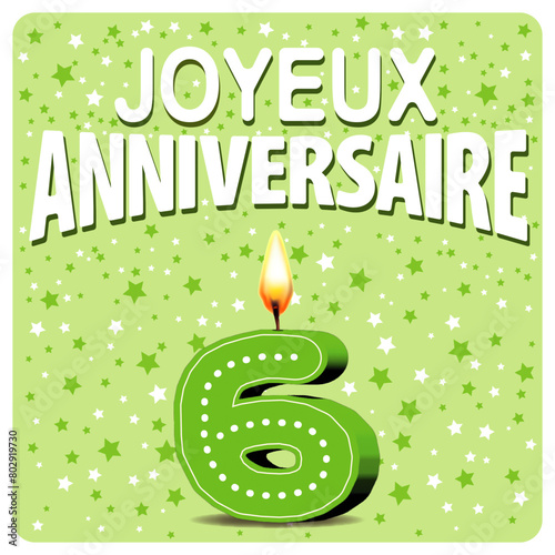 JOYEUX ANNIVERSAIRE CARTE Bougies vertes 6 ans 2