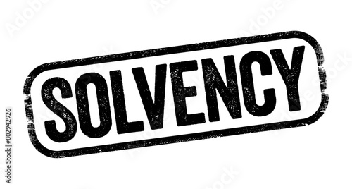Solvency - the possession of assets in excess of liabilities, ability to pay one's debts, text stamp concept background