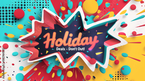 A modern 3D  Holiday Deals - Don t Out   banner set against a playful abstract background of shapes and splashes.