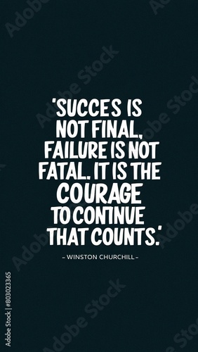 An inspiring image featuring a profound quote by Winston Churchill on success, courage, and perseverance. Set against a dark background, the white text stands out prominently for a striking visua...