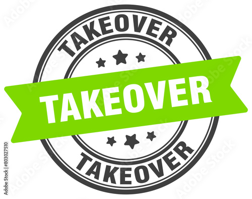 takeover stamp. takeover label on transparent background. round sign