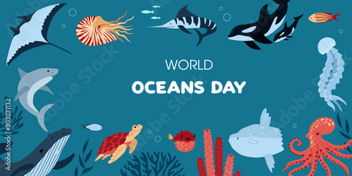 World Oceans Day. Banner template. Background with sea inhabitants. Frame with corals, jellyfish, octopus and other marine animals.