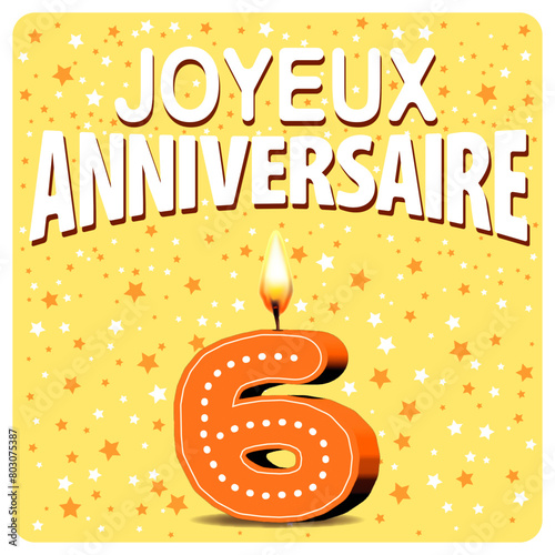 JOYEUX ANNIVERSAIRE CARTE Bougies oranges 6 ans 2