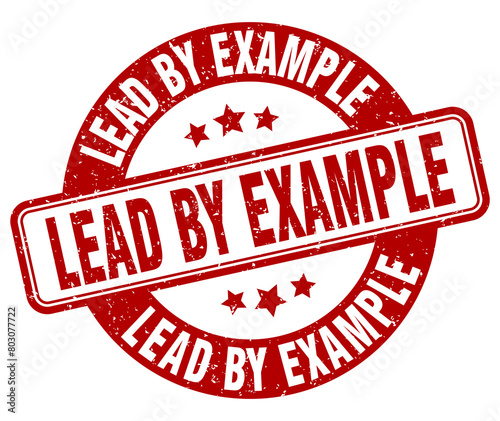 lead by example stamp. lead by example label. round grunge sign