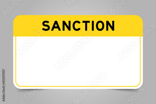 Label banner that have yellow headline with word sanction and white copy space, on gray background