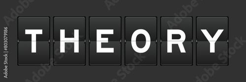 Black color analog flip board with word theory on gray background