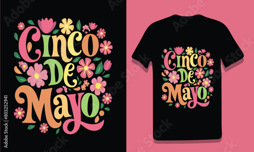Mexican traditional festival of Cinco de Mayo day celebration vector typography t-shirt design graphic print ready for black tee 
