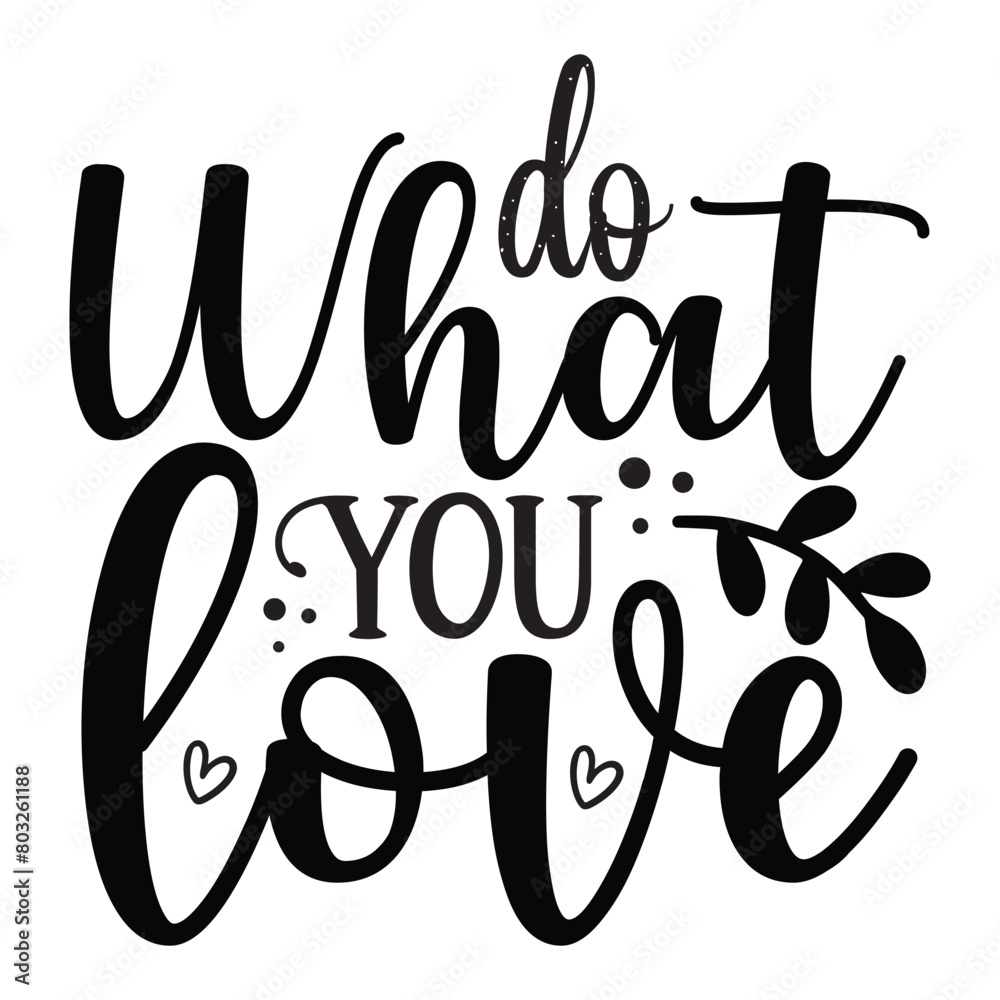 do what you love do what you love