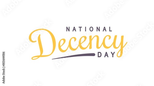 National Decency Day Text Animation. Great for National Decency Day Celebrations, for banner, social media feed wallpaper stories.