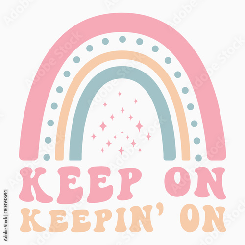 Keep On Keepin On retro t shirt design vector photo