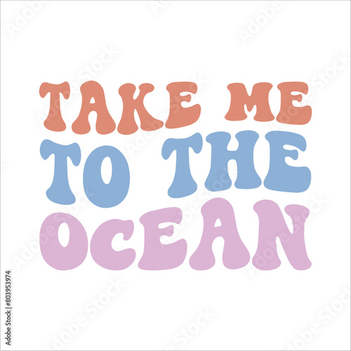 Take me to the ocean retro t shirt design vector