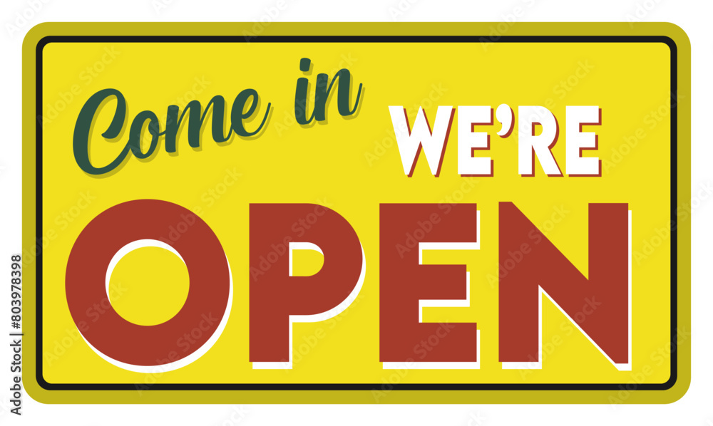 come in we are open sign 