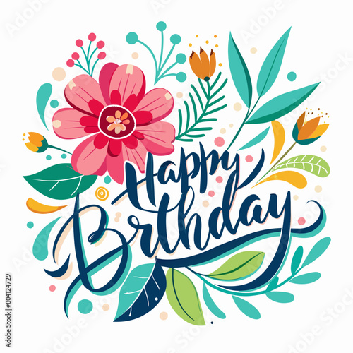 Joyful Birthday Wishes: Elegant Calligraphy with Floral Touch