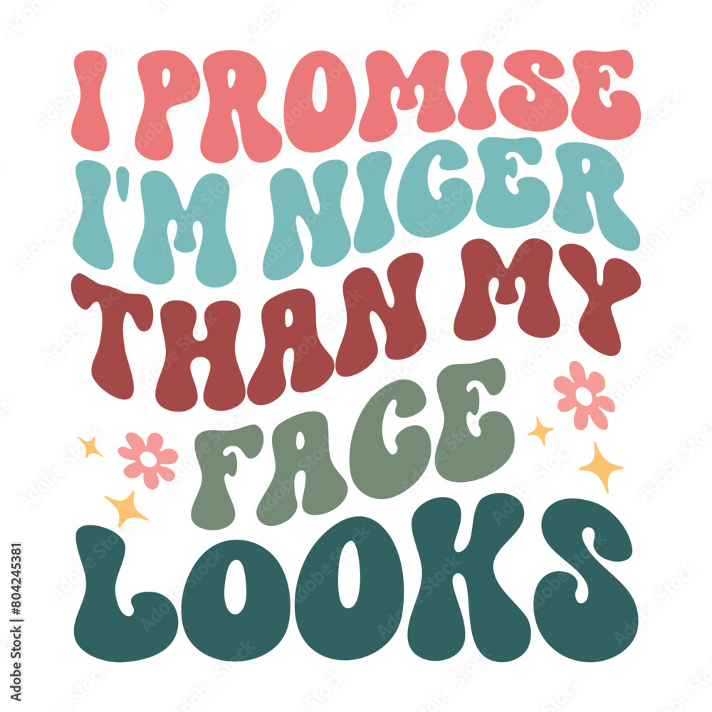  I promise i'm nicer than my face looks  , Sarcasm Svg , Funny quotes Design, Sarcastic Svg, Sarcastic Sayings T-shirt, Sarcastic Quotes , Sublimation Design