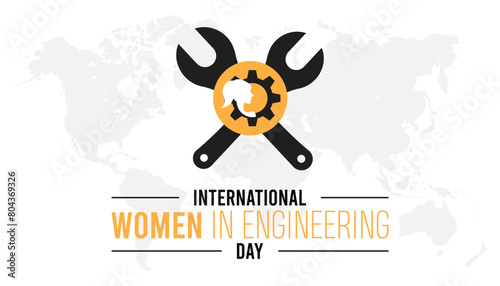 INTERNATIONAL WOMEN IN ENGINEERING Day every year in June. Template for background, banner, card, poster with text inscription.