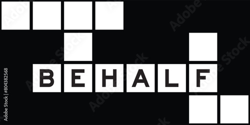 Alphabet letter in word behalf on crossword puzzle background