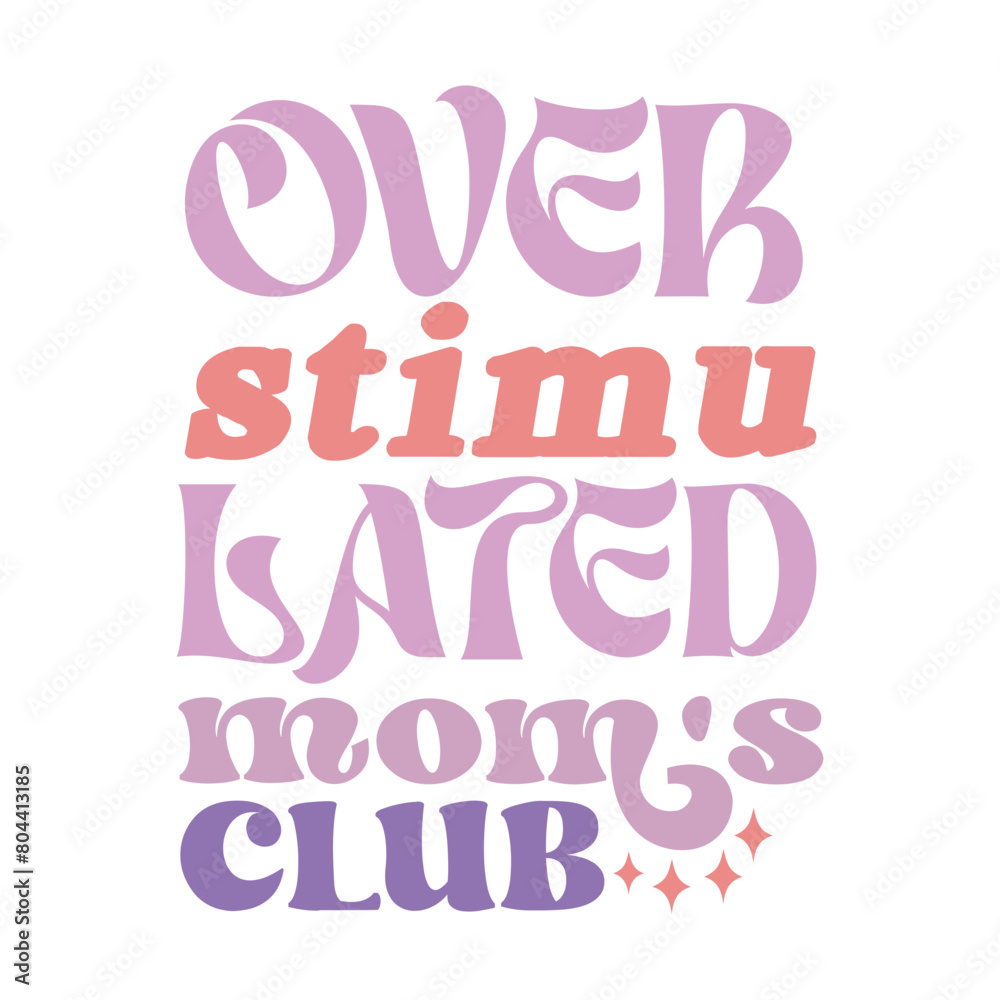 Over Stimu Lated Mom's Club