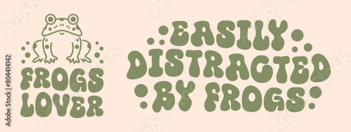 Frogs lover funny quotes groovy retro lettering sticker easily distracted by frogs. Cute green cottagecore frogcore goblincore toad drawing kawaii aesthetic vector bundle pack for print shirt design.
