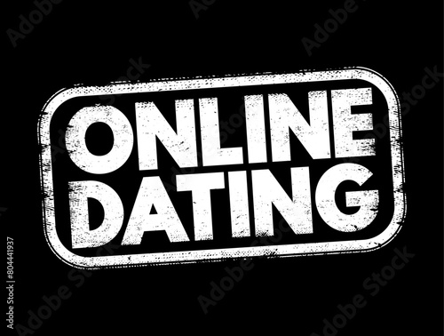 Online Dating - method used by people with a goal of searching for potential romantic partners, via the internet, text stamp concept background