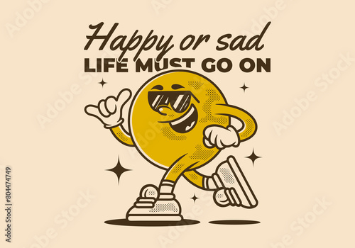 Happy or sad, life must go on. Mascot character of ball head in running pose
