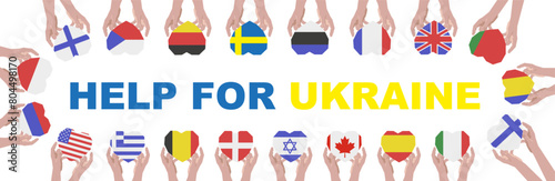 Help Ukraine against the war. Many hands with different flags. Symbol of aid by countries.