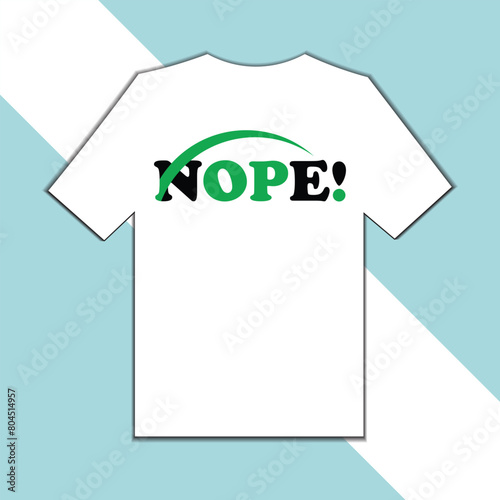 Nope Typography  t-shirt vector design