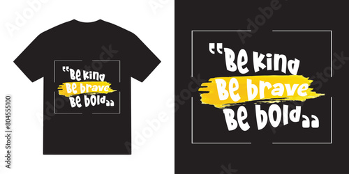 Be kind be brave be bold svg tshirt design, kindness positive vector, kindness positive typography tshirt design, cricut,kindness positive quotes svg tshirt