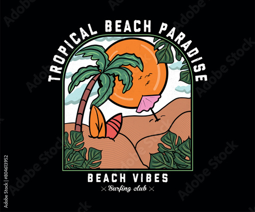 Tropical Beach Paradise Print t shirt graphics design, typography slogan on palm trees background. Summer beach vibes. Sunshine with wave. Beach Vibes