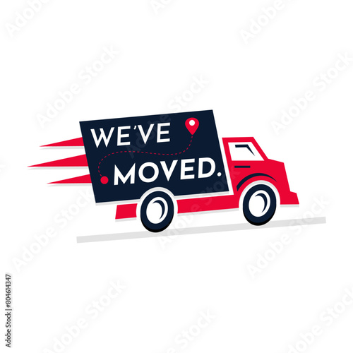 We’ve moved. Truck with text. Relocation, new location. Moving vehicle with direction path and pin.