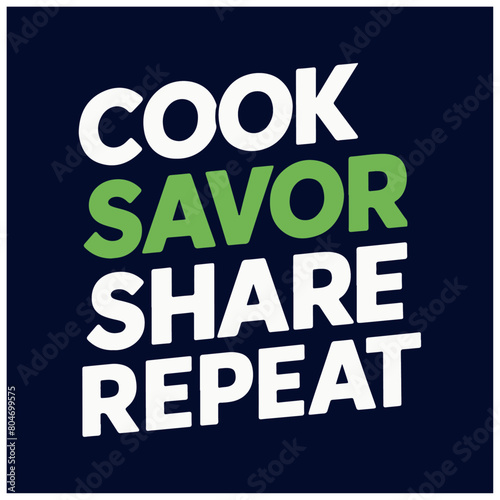 cook savor share Repeat typography t shirt design