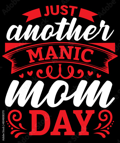 Just another manic mom-day T-Shirt Design, Mom Bundle svg, Mom Love svg, Mom Appreciation svg, Mom svg, Cricut Cut Files, Mom SVG, Mom Svg Bundle