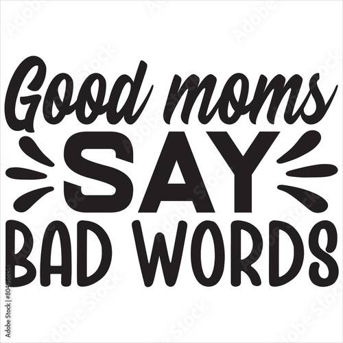 Good moms say bad words