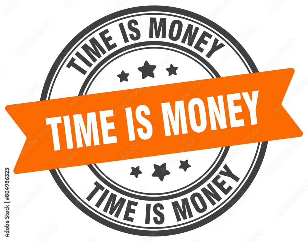 time is money stamp. time is money label on transparent background. round sign