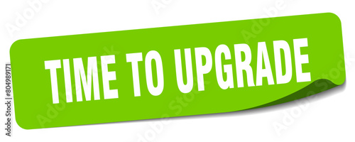 time to upgrade sticker. time to upgrade label