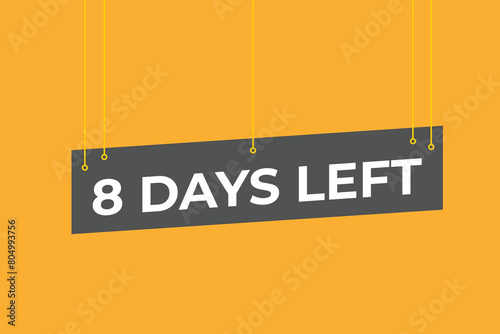 8 days to go countdown template. 8 day Countdown left days banner design. 8 Days left countdown timer
