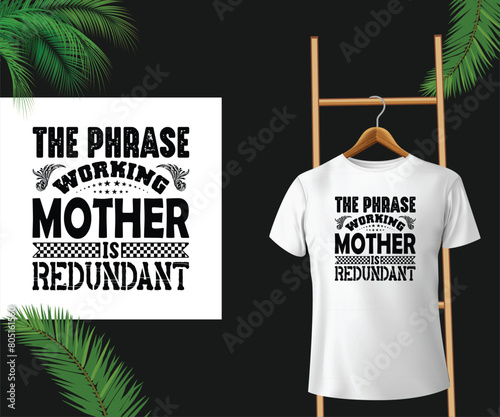 The phrase working mother is redundant