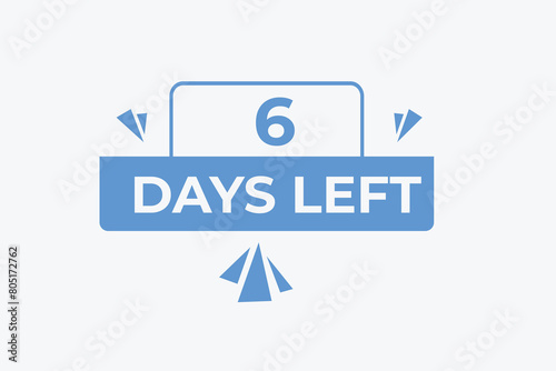 6 days to go countdown template. 6 day Countdown left days banner design. 6 Days left countdown timer
